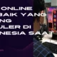 Judi Online Terbaik Yang Paling Populer di Indonesia Saat Ini