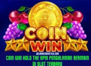 Coin Win Hold The Spin Pengalaman Bermain di Slot Terbaru